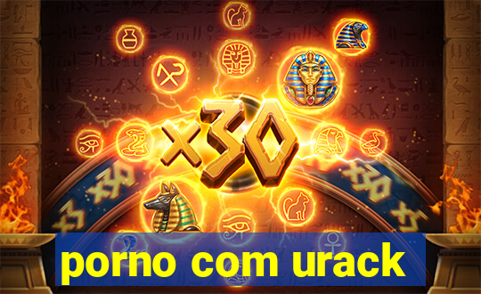 porno com urack