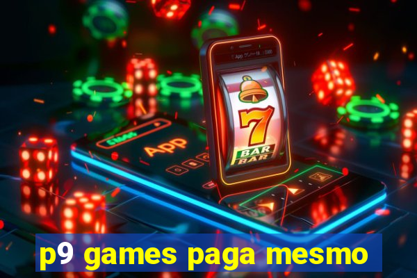 p9 games paga mesmo