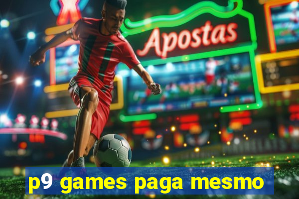 p9 games paga mesmo