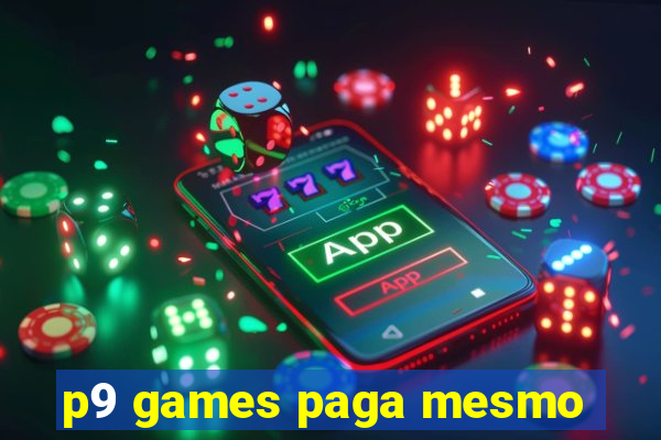 p9 games paga mesmo