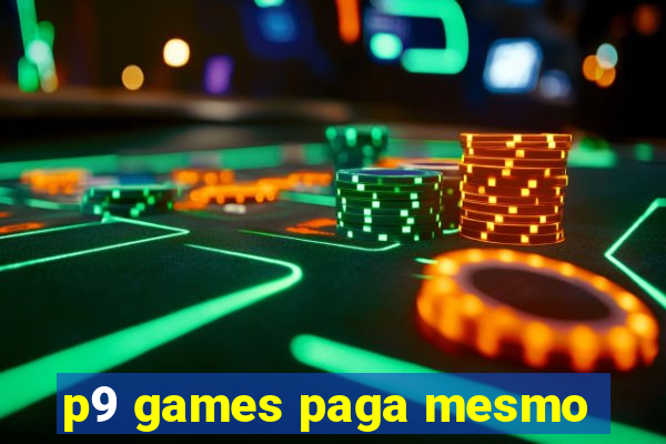 p9 games paga mesmo