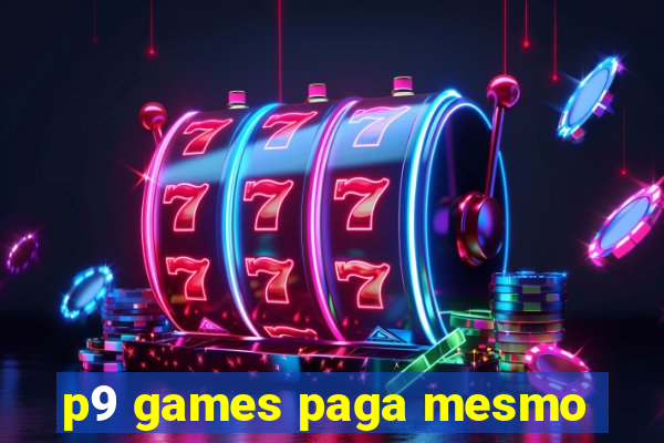 p9 games paga mesmo