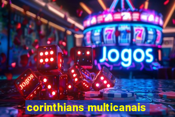 corinthians multicanais