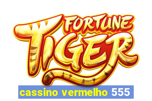 cassino vermelho 555