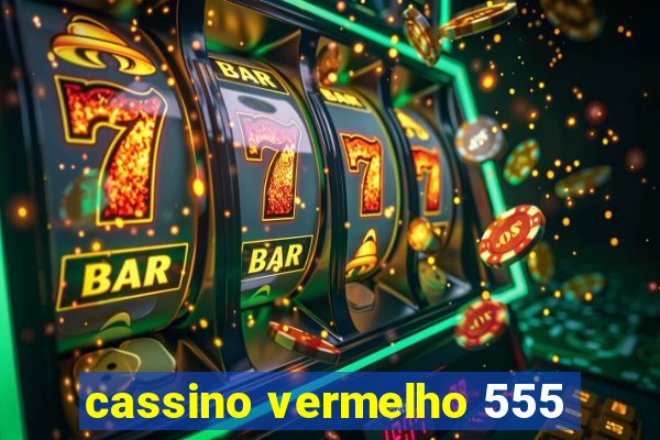 cassino vermelho 555