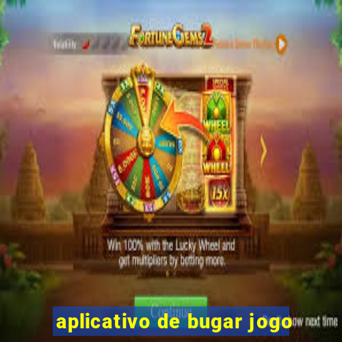 aplicativo de bugar jogo