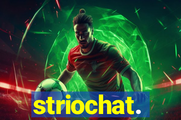 striochat.