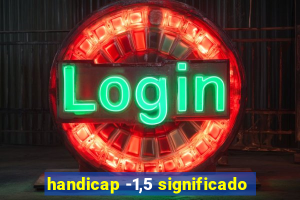 handicap -1,5 significado