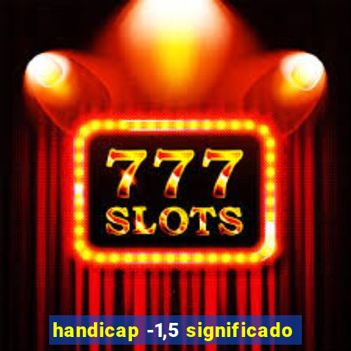 handicap -1,5 significado