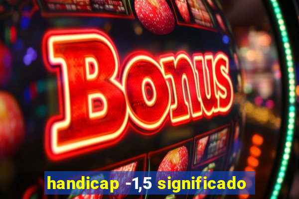 handicap -1,5 significado