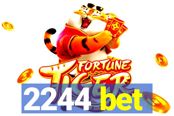 2244 bet