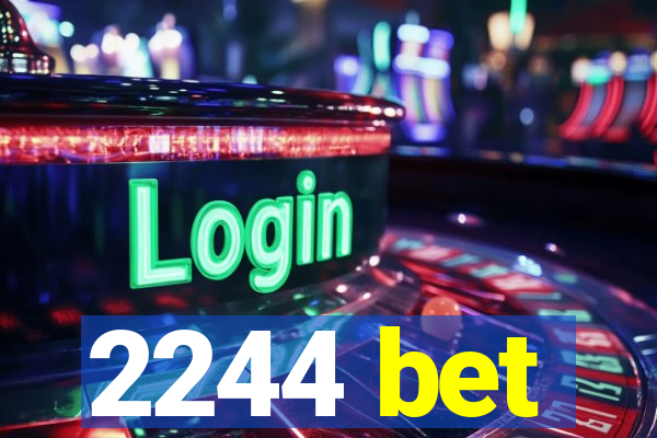 2244 bet