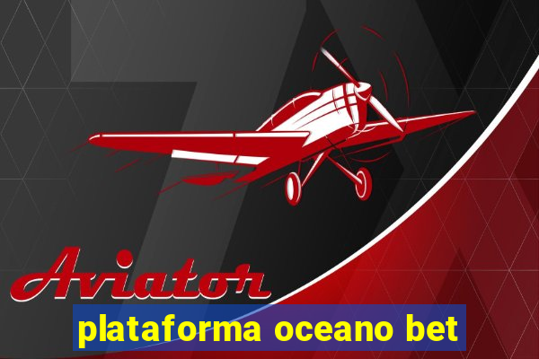 plataforma oceano bet