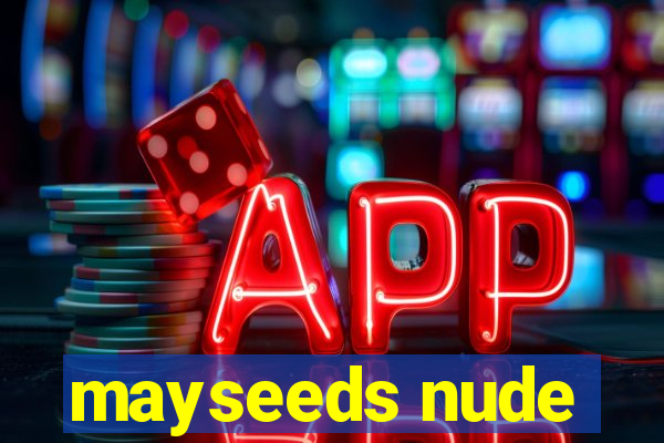 mayseeds nude