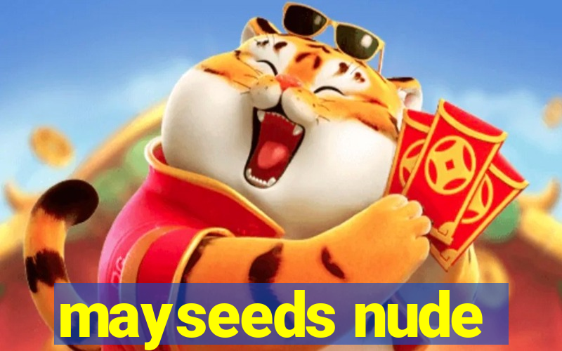 mayseeds nude