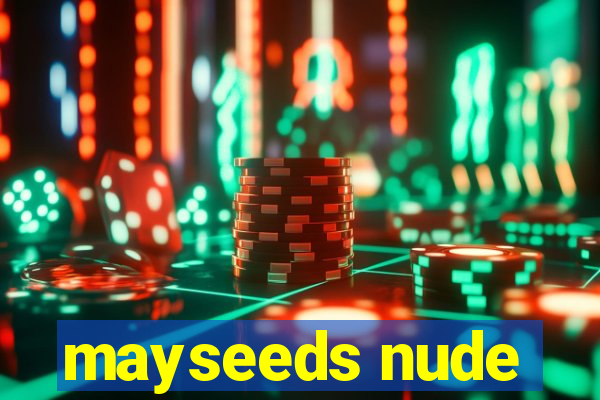 mayseeds nude