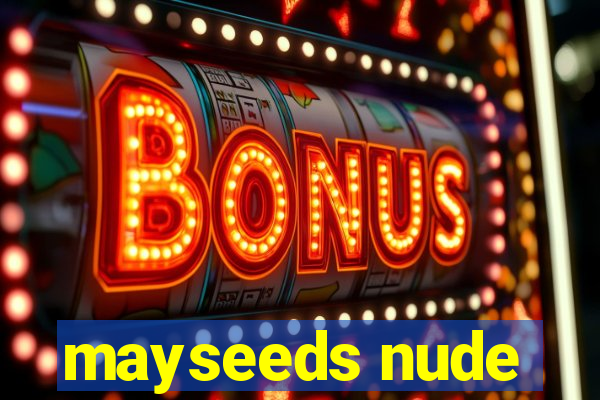 mayseeds nude