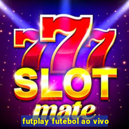 futplay futebol ao vivo