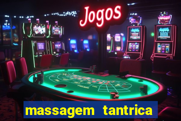 massagem tantrica perto de mim