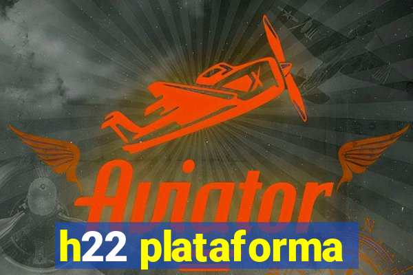 h22 plataforma