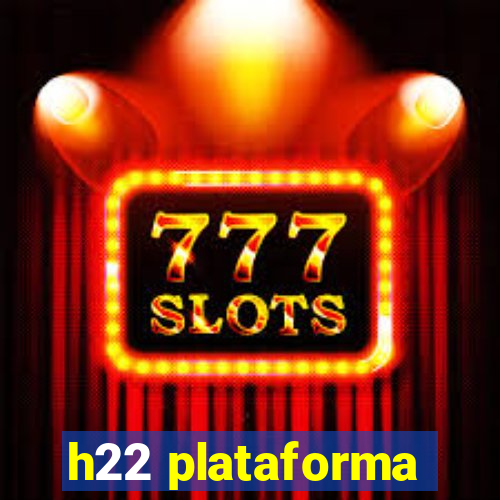 h22 plataforma