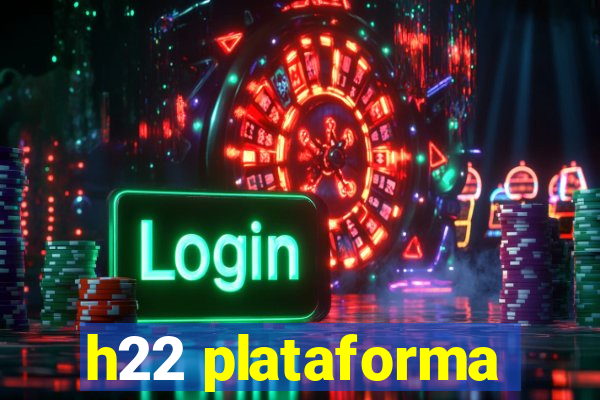 h22 plataforma