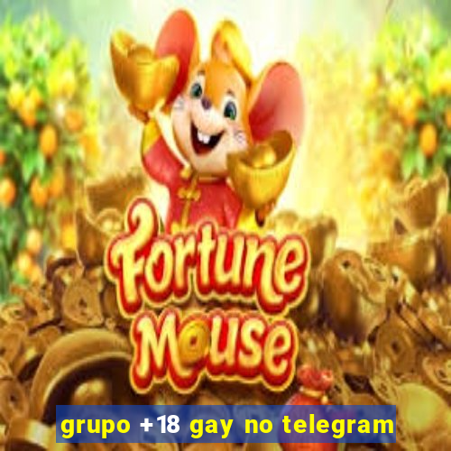 grupo +18 gay no telegram