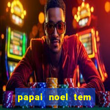 papai noel tem quantos anos