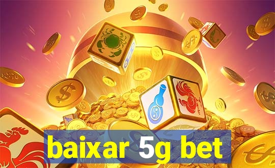 baixar 5g bet