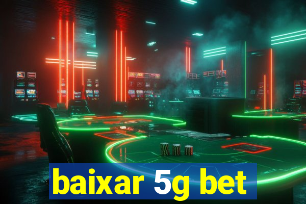 baixar 5g bet