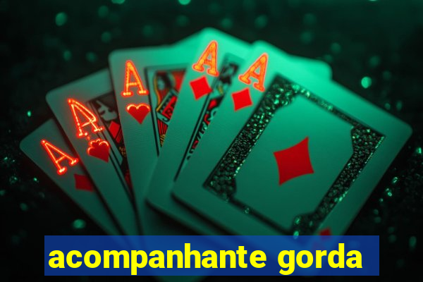 acompanhante gorda