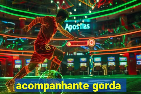 acompanhante gorda