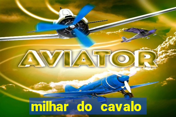 milhar do cavalo que mais sai