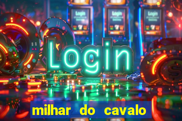 milhar do cavalo que mais sai