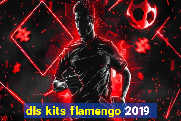 dls kits flamengo 2019