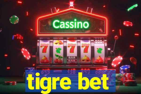 tigre bet