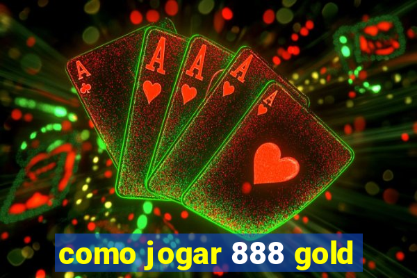 como jogar 888 gold