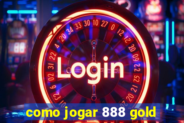 como jogar 888 gold