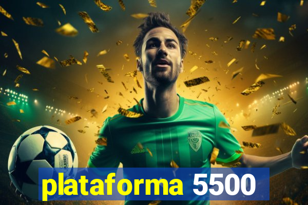 plataforma 5500