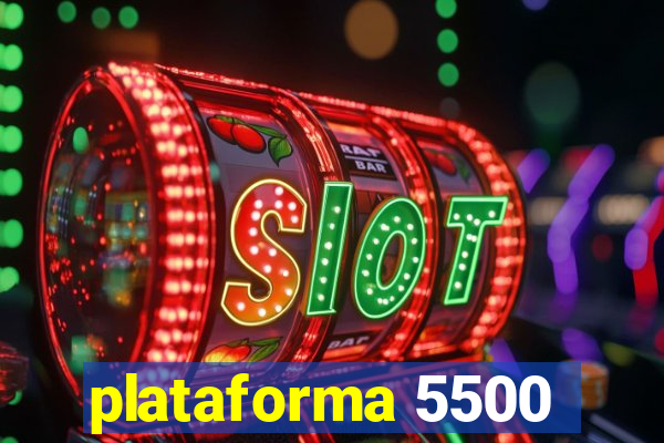 plataforma 5500