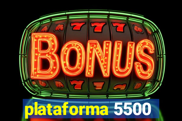 plataforma 5500