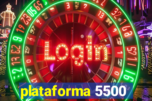 plataforma 5500