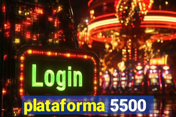 plataforma 5500