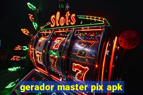 gerador master pix apk