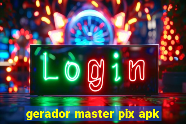 gerador master pix apk