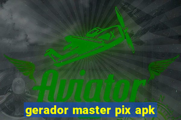 gerador master pix apk