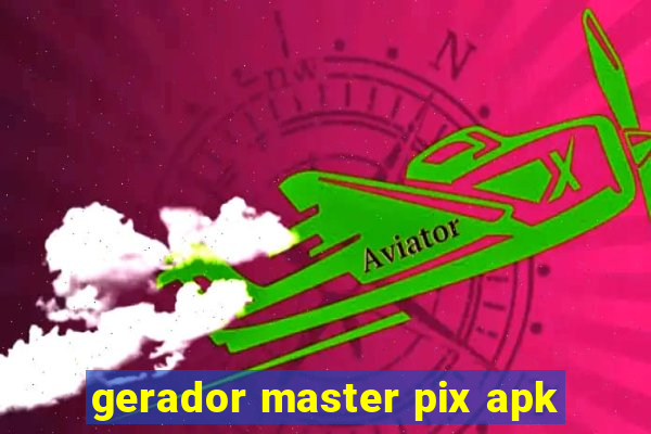 gerador master pix apk