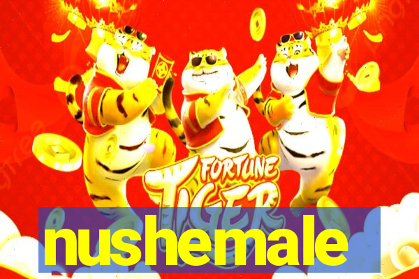 nushemale