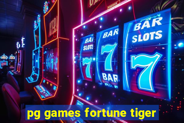 pg games fortune tiger