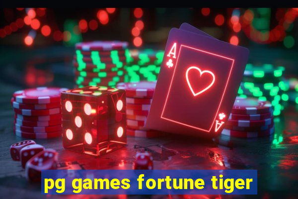 pg games fortune tiger